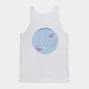 I brake for dinosaurs Tank Top